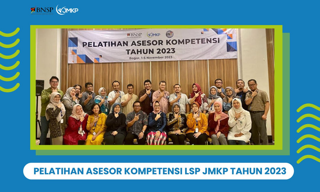 PELAKSANAAN PELATIHAN ASESOR KOMPETENSI LSP JMKP TAHUN 2023