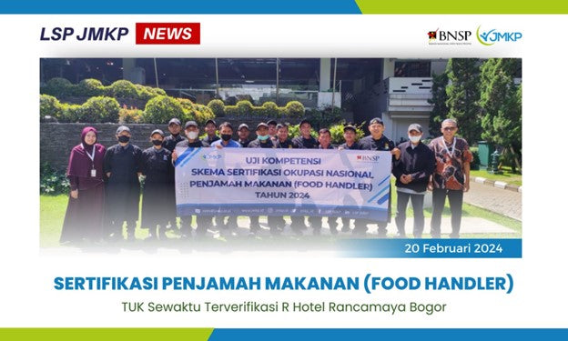 PELAKSANAAN SERTIFIKASI KOMPETENSI SKEMA PENJAMAH MAKANAN (FOOD HANDLER) DAN PENGELOLAAN HIGIENE SANITASI MAKANAN