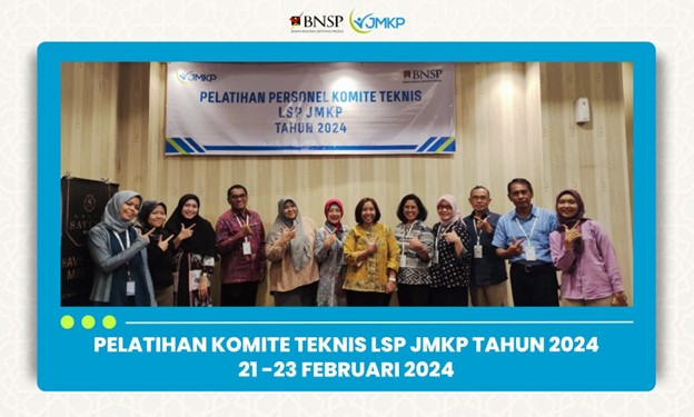 KEGIATAN PELATIHAN KOMITE TEKNIS LSP JMKP TAHUN 2024